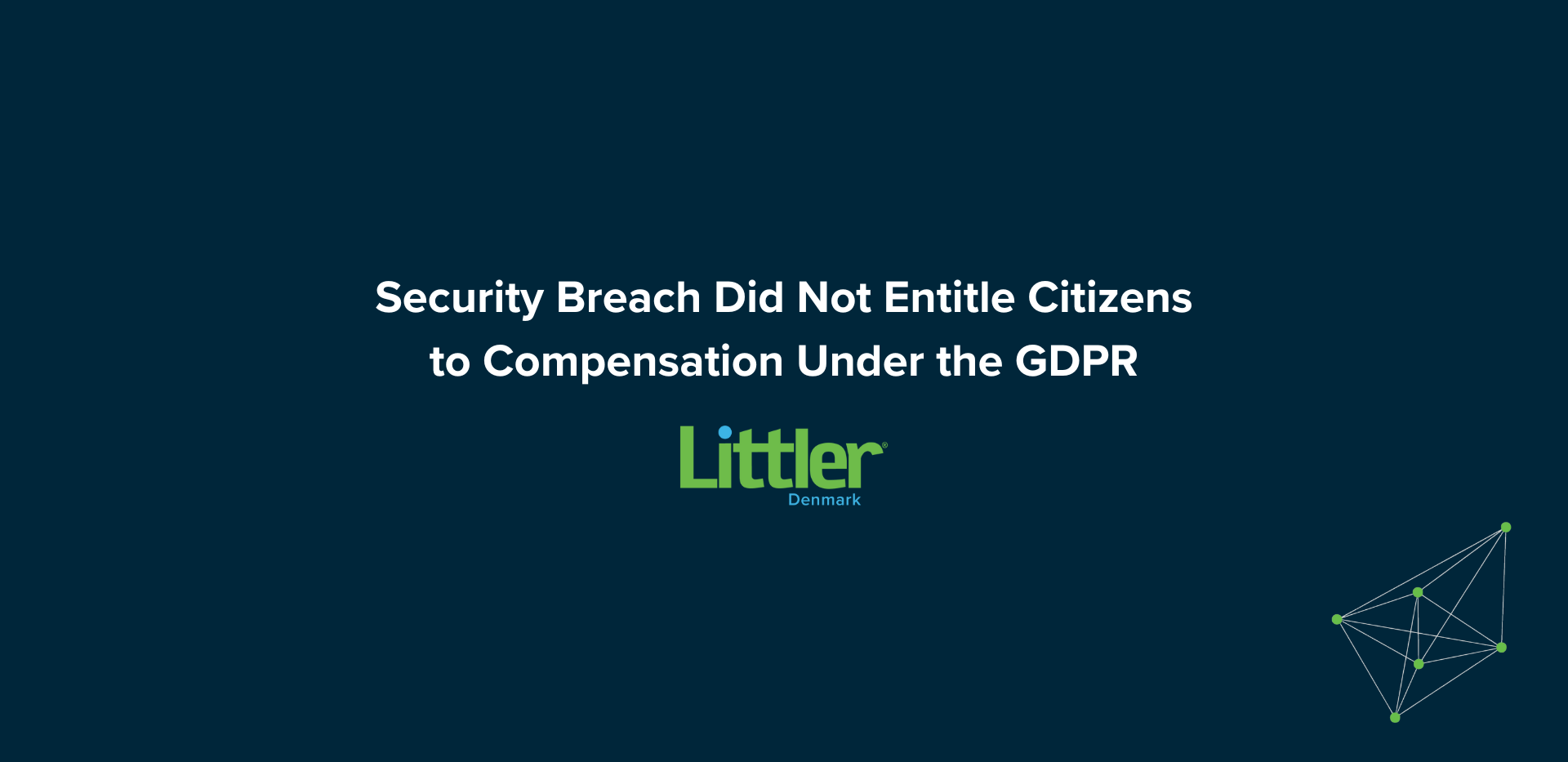 Security Breach Did Not Entitle Citizens to Compensation Under the General Data Protection Regulation