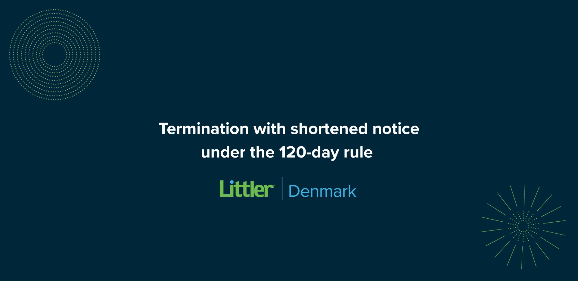 Termination with shortened notice under the 120-day rule